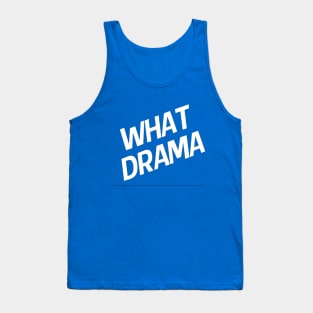 What Drama - WMB Tank Top